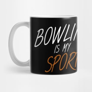 Bowling is my sport Mug